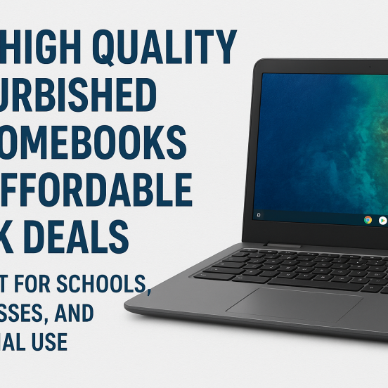 Get Quality Refurbished Chromebooks at Affordable Bulk Deals